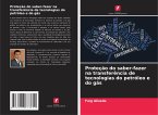 Proteção do saber-fazer na transferência de tecnologias do petróleo e do gás
