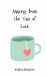 Sipping from the Cup of Love - Bild 1