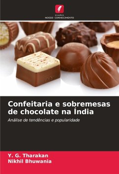 Confeitaria e sobremesas de chocolate na Índia - Tharakan, Y. G.;Bhuwania, Nikhil