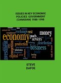Issues in Key Economic Policies of Government (Canadian) 1988-1998 Issues in Key Economic Policies of Government (Canadian) 1988-1998