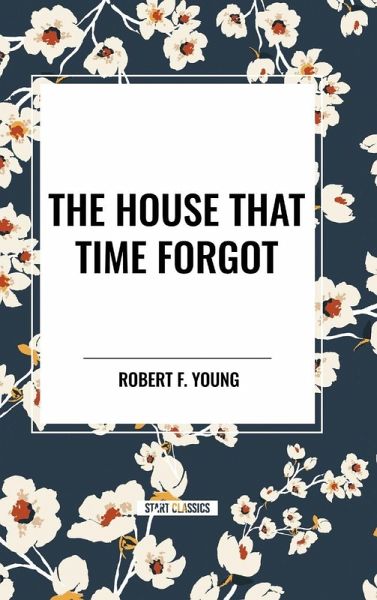 The House That Time Forgot The House That Time Forgot