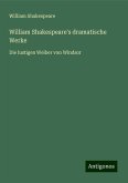 William Shakespeare's dramatische Werke