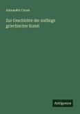 Zur Geschichte der Anfänge griechischer Kunst