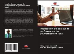 Implication du pac sur la performance du gouvernement local - Innocent, Ndayisenga;Celestin, Prof. Dr. Mbonigaba