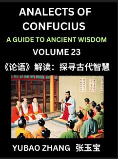 Cover Analects of Confucius (Part 23)- A Guide to Ancient Wisdom, Learn Chinese Language and Culture with Quotes and Sayings from Lunyu, Confucianism Lessons of Life Propagated by China's Master Confucius and His Disciples