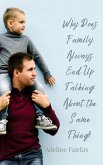 Why Does Family Always End Up Talking About the Same Thing? Why Does Family Always End Up Talking About the Same Thing?