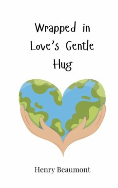 Wrapped in Love's Gentle Hug - Beaumont, Henry