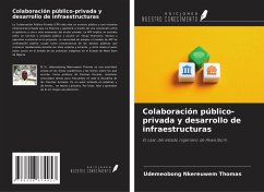 Colaboración público-privada y desarrollo de infraestructuras - Thomas, Udemeobong Nkereuwem