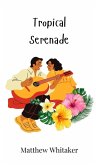 Tropical Serenade Tropical Serenade