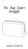 The Bag Zipper Struggle