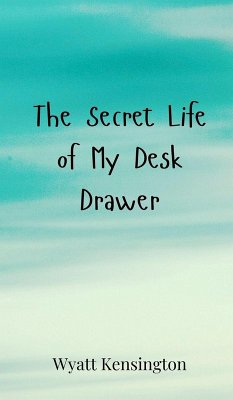 The Secret Life of My Desk Drawer - Kensington, Wyatt