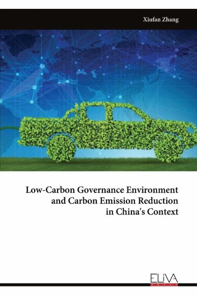 Low-Carbon Governance Environment and Carbon Emission Reduction in China's Context Low-Carbon Governance Environment and Carbon Emission Reduction in China's Context