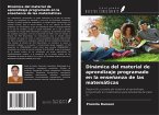 Dinámica del material de aprendizaje programado en la enseñanza de las matemáticas Dinámica del material de aprendizaje programado en la enseñanza de las matemáticas