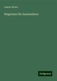 Wegweiser für Auswanderer Wegweiser für Auswanderer