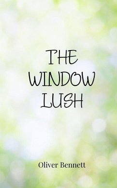 The Window Lush - Bennett, Oliver