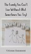 The Family You Can't Live Without (But... - Bild 1