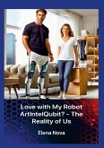 Love with My Robot ArtIntelQubit? - The Reality of Us Love with My Robot ArtIntelQubit? - The Reality of Us