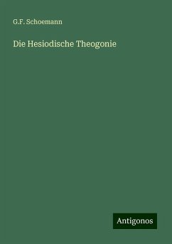 Die Hesiodische Theogonie - Schoemann, G. F.