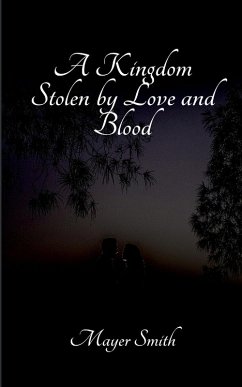 A Kingdom Stolen by Love and Blood - Smith, Mayer