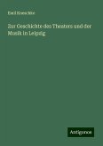 Zur Geschichte des Theaters und der Musik in Leipzig