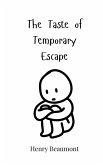 The Taste of Temporary Escape