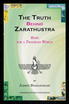 The Truth behind Zarathustra - Djahanchahi, Jasmin