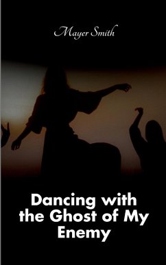 Dancing with the Ghost of My Enemy - Smith, Mayer