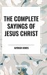The Complete Sayings of Jesus Christ - Bild 1
