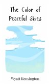 The Color of Peaceful Skies The Color of Peaceful Skies