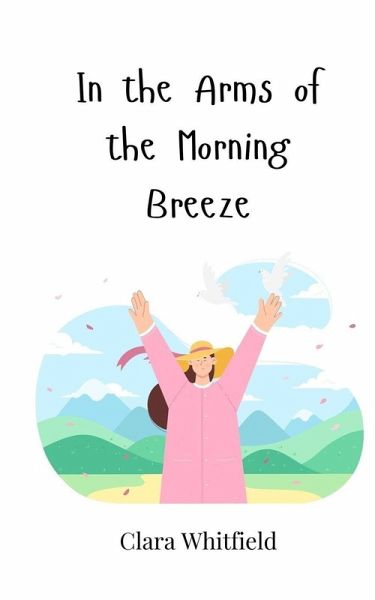 In the Arms of the Morning Breeze In the Arms of the Morning Breeze