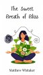 The Sweet Breath of Bliss - Bild 1