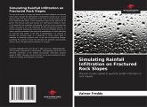 Simulating Rainfall Infiltration on Fractured Rock Slopes Simulating Rainfall Infiltration on Fractured Rock Slopes