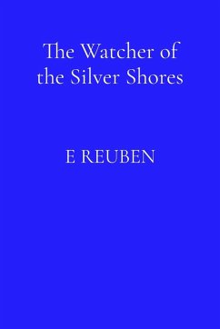 The Watcher of the Silver Shores - Reuben, E.