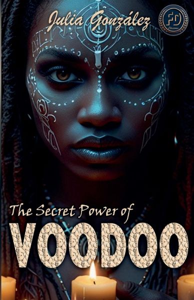 The Secret Power of Voodoo The Secret Power of Voodoo