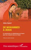 De Mohammed à Jésus De Mohammed à Jésus