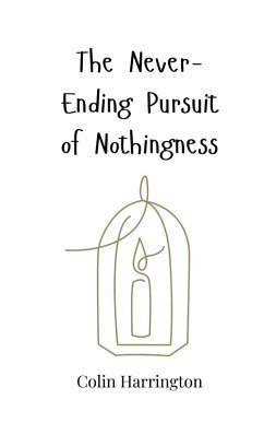 The Never-Ending Pursuit of Nothingness - Harrington, Colin