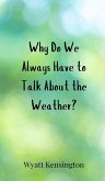 Why Do We Always Have to Talk About the Weather?