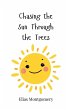Chasing the Sun Through the Trees - Bild 1