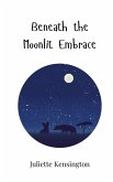 Beneath the Moonlit Embrace Beneath the Moonlit Embrace