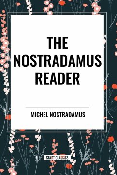 The Nostradamus Reader - Nostradamus, Michel; Mccann, Lee; Ward, Charles A.