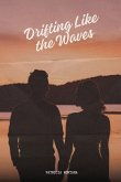 Drifting Like the Waves Drifting Like the Waves