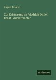 Zur Erinnerung an Friedrich Daniel Ernst Schleiermacher Zur Erinnerung an Friedrich Daniel Ernst Schleiermacher