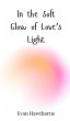 In the Soft Glow of Love's Light - Bild 1