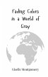 Fading Colors in a World of Gray - Bild 1