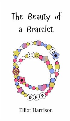 The Beauty of a Bracelet - Harrison, Elliot