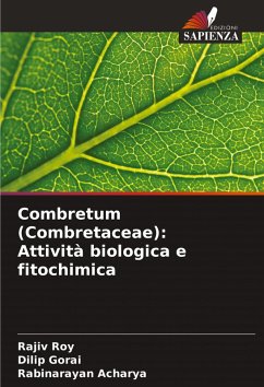 Combretum (Combretaceae): Attività biologica e fitochimica - Roy, Rajiv;Gorai, Dilip;Acharya, Rabinarayan