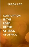 Corruption Is the Lord Of The 54 Rings Of Africa