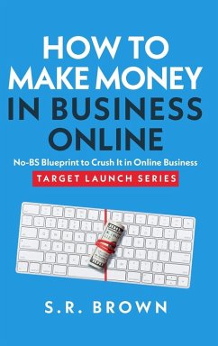 How To Make Money In Business Online - Brown, S. R.