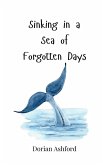 Sinking in a Sea of Forgotten Days Sinking in a Sea of Forgotten Days