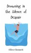 Drowning in the Silence of Despair - Bild 1